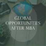 Landing Your Dream Job Abroad: A Post-MBA Guide to Global Opportunities