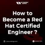 How to Become a Red Hat Certified Engineer? Best Explained!