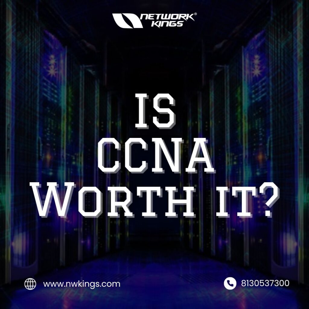 Is CCNA Worth it? Best Explained!