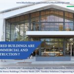 Why Pre-Engineered Buildings are the Future of Commercial and Industrial Construction?