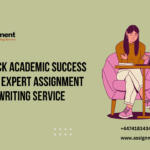 Unlock Academic Success with Expert Assignment Writing Service