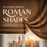 5 Tips for Choosing the Perfect Roman Shades for Your Home