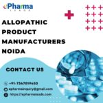 Best Allopathic Product Manufacturers in Noida – ePharmaLeads