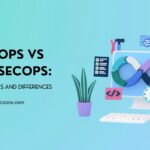 DevOps vs DevSecOps: Similarities & Differences