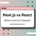 Next JS vs React: Which one to choose in 2024