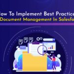 How To Implement Best Practices For Document Management In Salesforce?