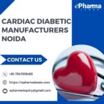 Top Cardiac Diabetic Manufacturers in Noida – ePharmaLeads