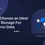 How to Choose an Ideal Backup Storage For Salesforce Data