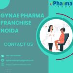 Gynae Pharma Franchise in Noida – ePharmaLeads