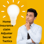 home insurance claim adjuster secret tactics