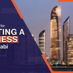 Essential Steps For Starting A Business In Abu Dhabi