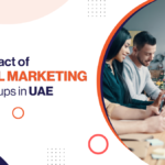 The Impact Of Digital Marketing For Startups In UAE