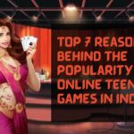 Top 7 Reasons Behind The Popularity Of Online Teen Patti Games In India