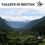 Bhutan’s Valleys: A Nature Lover’s Paradise