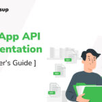 WhatsApp Business API Documentation: A Step-By-Step Guide