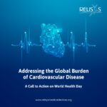 Addressing the Global Burden of Cardiovascular Disease: A Call to Action on World Health Day – Relisys Medical Devices Blog