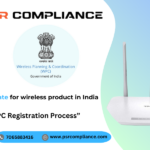 WPC Certificate for wireless product in India