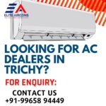 Top Tips for Choosing the Best AC Dealer in Trichy