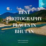 Bhutan’s Photography Locations: Don’t Miss It!