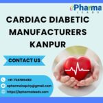 Cardiac Diabetic Manufacturers in Kanpur – ePharmaLeads