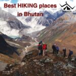 Things You Should Know Before Hiking in Bhutan