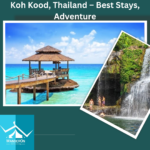 Koh Kood Explorer: Uncover Thailand’s Best-Kept Secret