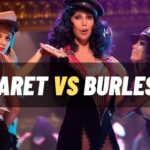 Find Out the Difference Between Burlesque and Cabaret