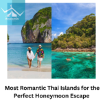 10 Most Romantic Thai Islands for the Perfect Honeymoon Escape