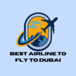 Best Airline to Fly to Dubai