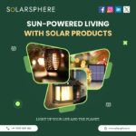 Enhance Your Life with the Best Solar Products: SolarSphere