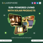 The Best Solar Products for Sun-Powered Savings: SolarSphere