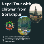 Nepal Tour with chitwan from Gorakhpur