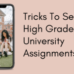 Tricks To Secure High Grades In University Assignments