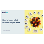 How to know what vitamins do you need