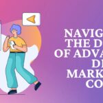 Navigating the Depths of Advanced Digital Marketing Courses