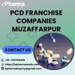 Top PCD Franchise Companies in Muzaffarpur – ePharmaLeads