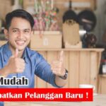 Cara Efektif Menarik Pelanggan Baru Tanpa Ribet !