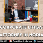 Top corporate litigation attorney in Noida