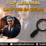 Top Criminal Lawyer in Delhi