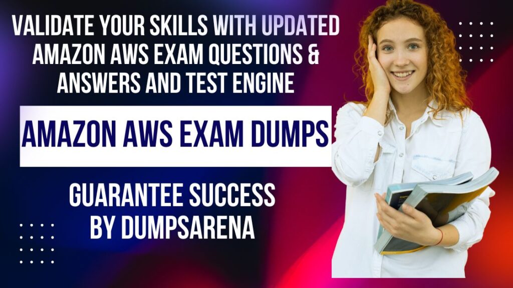 AWS Certification Dumps Buyers’ Guide – DumpsArena